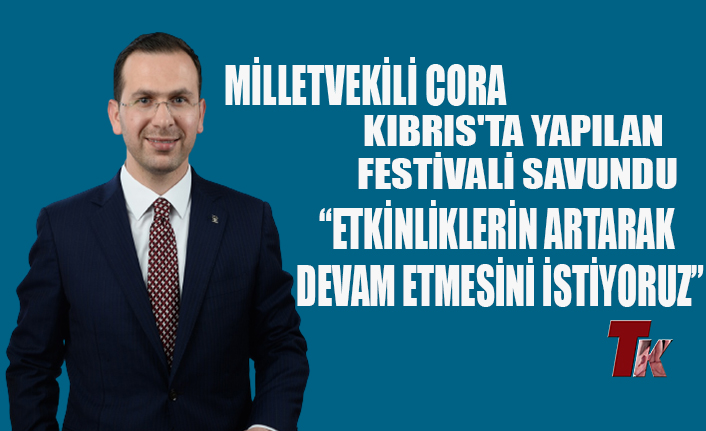 CORA "ETKİNLİKLERİN ARTARAK DEVAM ETMESİNİ İSTİYORUZ"