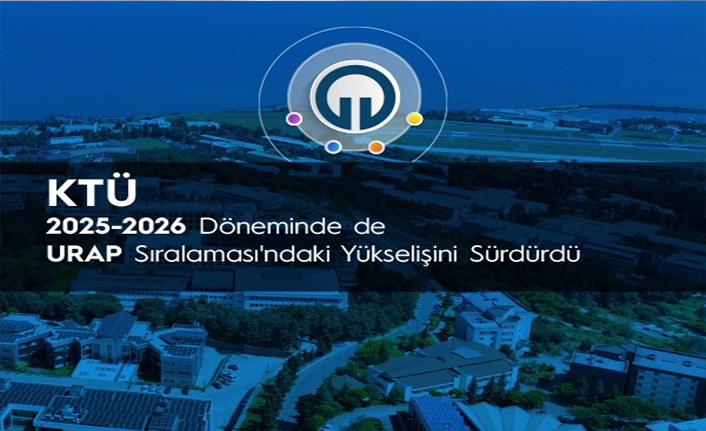 KTÜ, 2025-2026 DÖNEMİNDE DE URAP SIRALAMASI'NDAKİ YÜKSELİŞİNİ SÜRDÜRDÜ
