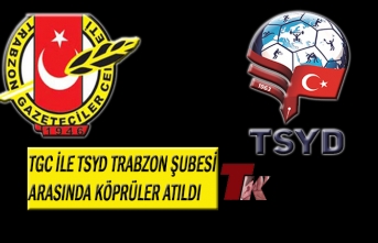 TRABZON GAZETECİLER CEMİYETİ İLE TSYD TRABZON ŞUBESİ ARASINDA KÖPRÜLER ATILDI
