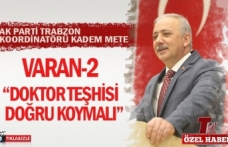 KADEM METE VARAN 2 "DOKTOR TEŞHİSİ DOĞRU KOYMALI"