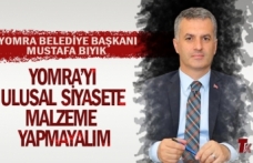 BAŞKAN BIYIK “YOMRA’YI ULUSAL SİYASETE MALZEME YAPMAYALIM”