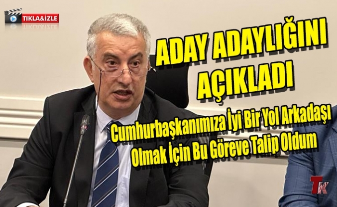 VEHBİ KOÇ MİLLETVEKİLİ ADAY ADAYLIĞINI AÇIKLADI