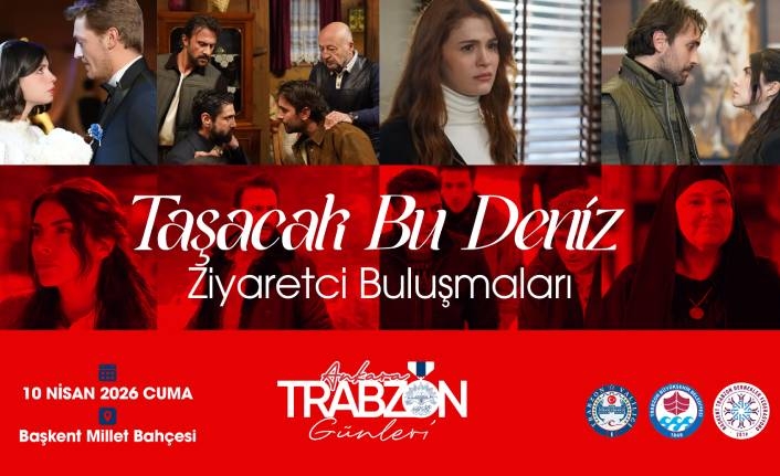 ‘TAŞACAK BU DENİZ’ DİZİ OYUNCULARI,TRABZON TANITIM GÜNLERİ’NDE